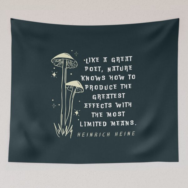 Item preview, Heinrich Heine quote: Like a great poet, Nature knows how to produce the greatest effects with the most limited means. designed and sold by artbleed.