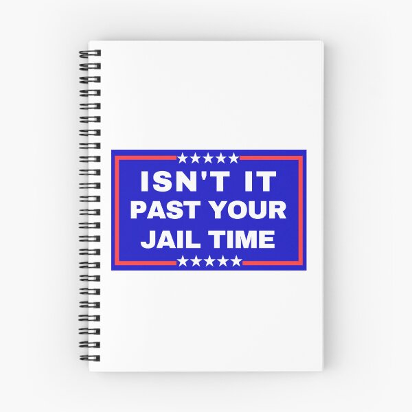 Item preview, Isn't It Past Your Jail Time designed and sold by ANNINOART ⭐⭐⭐⭐⭐.