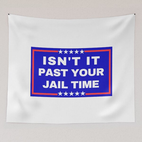Item preview, Isn't It Past Your Jail Time designed and sold by ANNINOART ⭐⭐⭐⭐⭐.