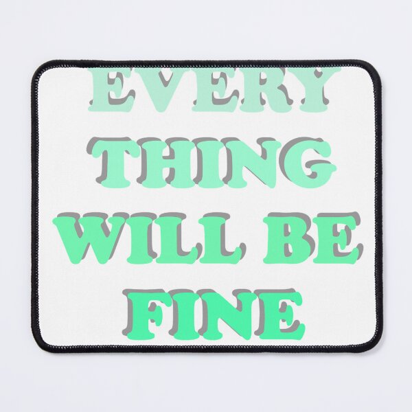 Item preview, Every thing will be fine designed and sold by Slow-snail9.