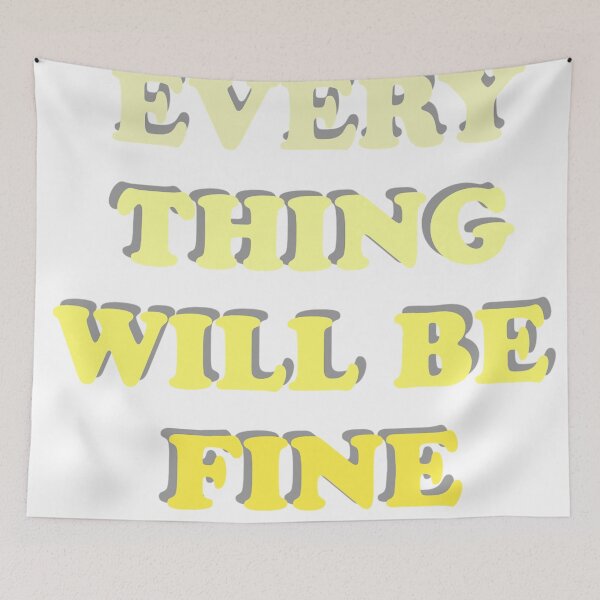 Item preview, Everything will be fine designed and sold by Slow-snail9.