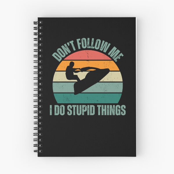 Item preview, Don't follow me I do stupid things Jet Ski designed and sold by watersportsshop.