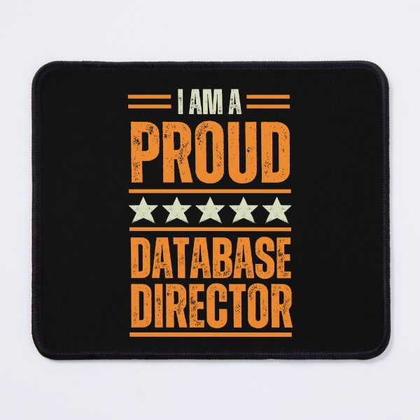 Item preview, I'm A proud Database director designed and sold by rootartino.