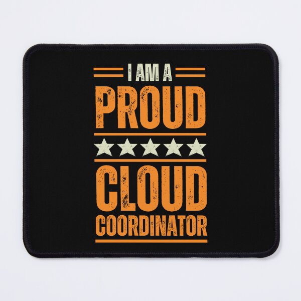 Item preview, I'm A proud Cloud coordinator designed and sold by rootartino.