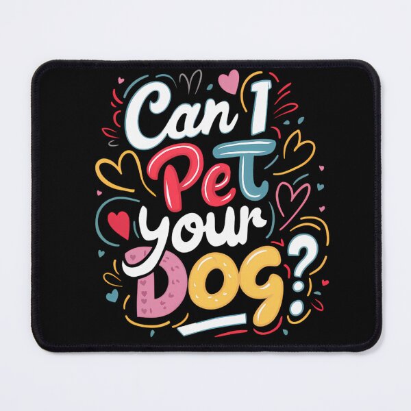 Item preview, Can I Pet Your Dog designed and sold by PeelZinc.
