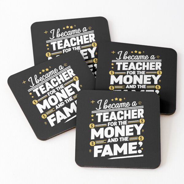 Item preview, I Became A Teacher For The Money And The Fame designed and sold by PeelZinc.