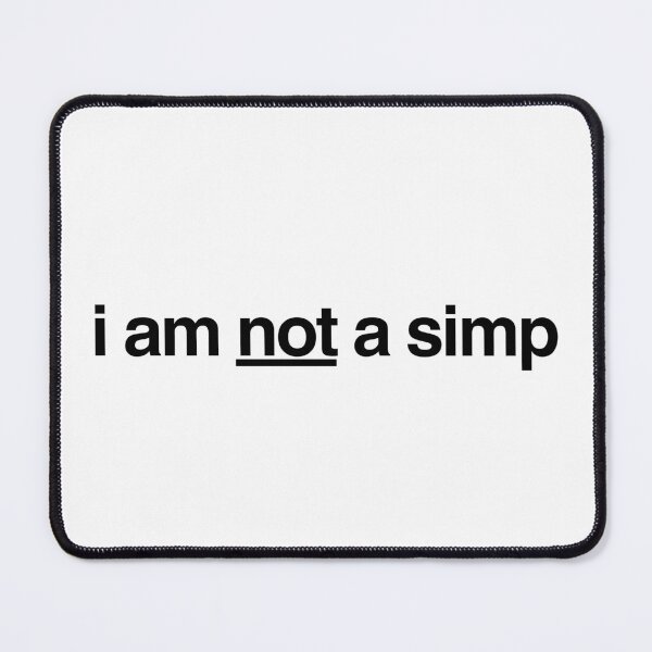 Item preview, i am NOT a simp designed and sold by p0lk4.