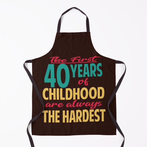 Item preview, The first 40 years of childhood are always the hardest designed and sold by giftfromheart.