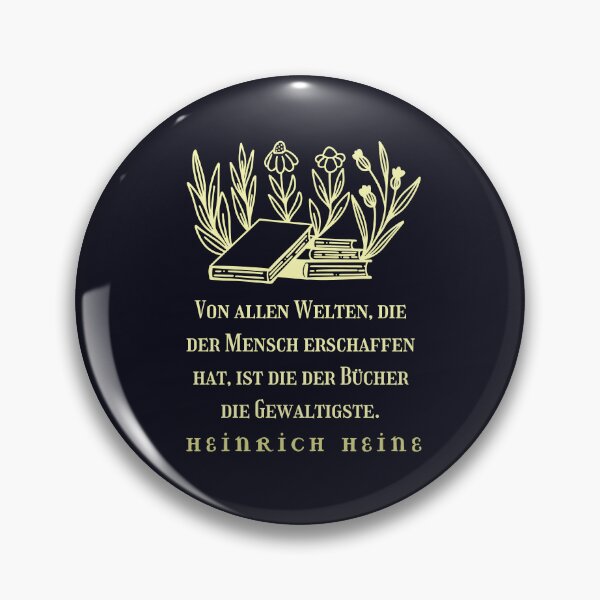 Item preview, Heinrich Heine quote: Von allen Welten, die der Mensch erschaffen hat, ist die der Bücher die Gewaltigste. designed and sold by artbleed.
