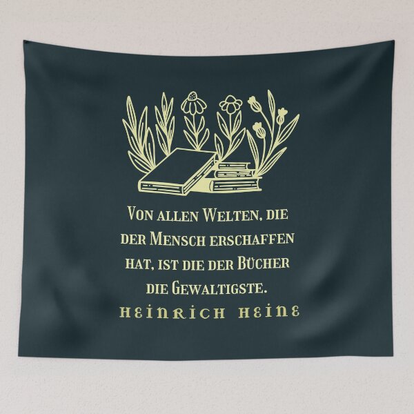 Item preview, Heinrich Heine quote: Von allen Welten, die der Mensch erschaffen hat, ist die der Bücher die Gewaltigste. designed and sold by artbleed.