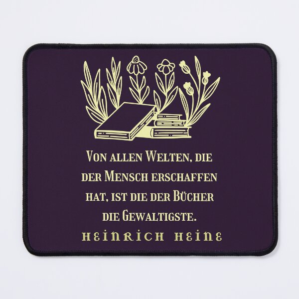 Item preview, Heinrich Heine quote: Von allen Welten, die der Mensch erschaffen hat, ist die der Bücher die Gewaltigste. designed and sold by artbleed.
