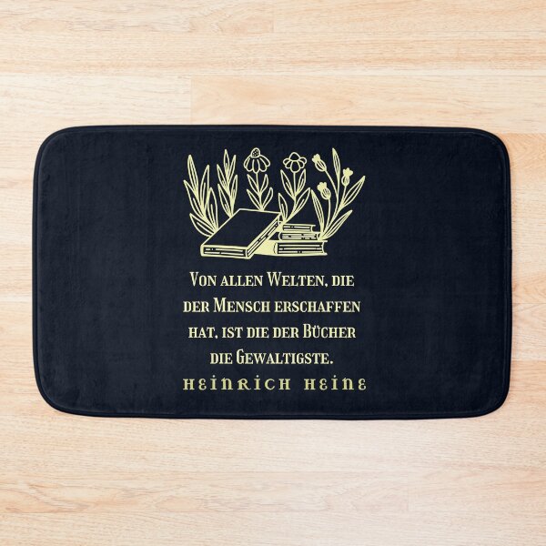 Item preview, Heinrich Heine quote: Von allen Welten, die der Mensch erschaffen hat, ist die der Bücher die Gewaltigste. designed and sold by artbleed.