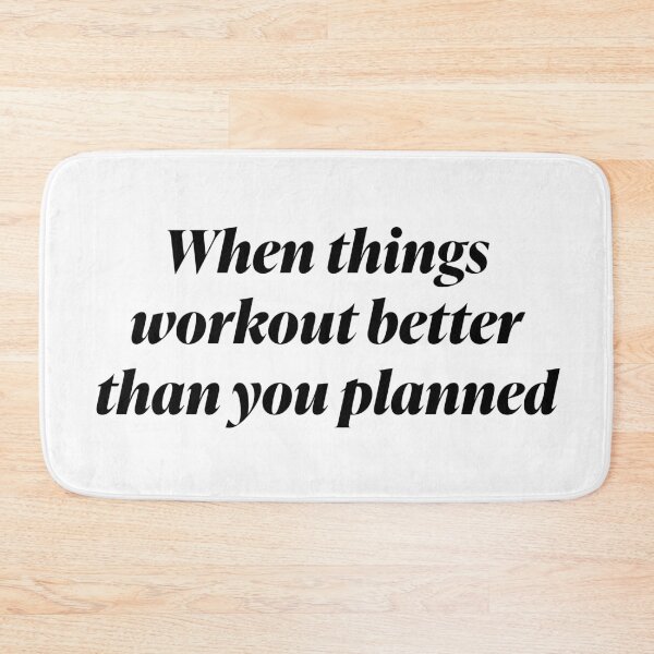 Item preview, When Things Workout Better Than You Planned designed and sold by Bare Artifex™'s Shop ||  Project Now.