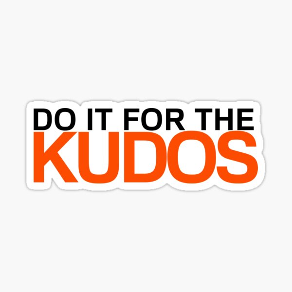 Item preview, Do it for the kudos designed and sold by AshleyF3.