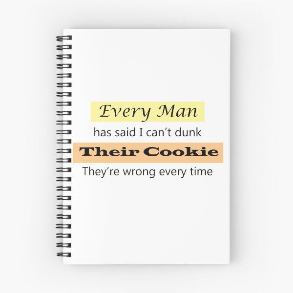 Item preview, Every Man has said I can't dunk their Cookie, They're wrong every time designed and sold by shannonigans019.