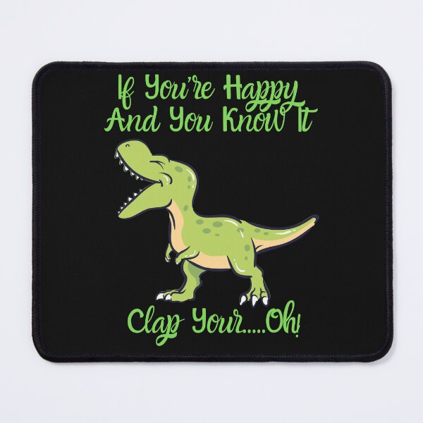 Item preview, If You're Happy and You Know It T. Rex designed and sold by AlienOccupation.