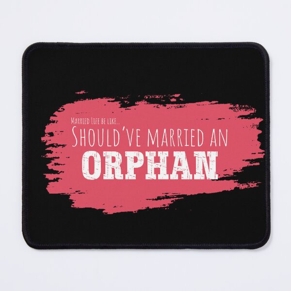 Item preview, Married life be like...Should've Married and Orphan designed and sold by WearSay.