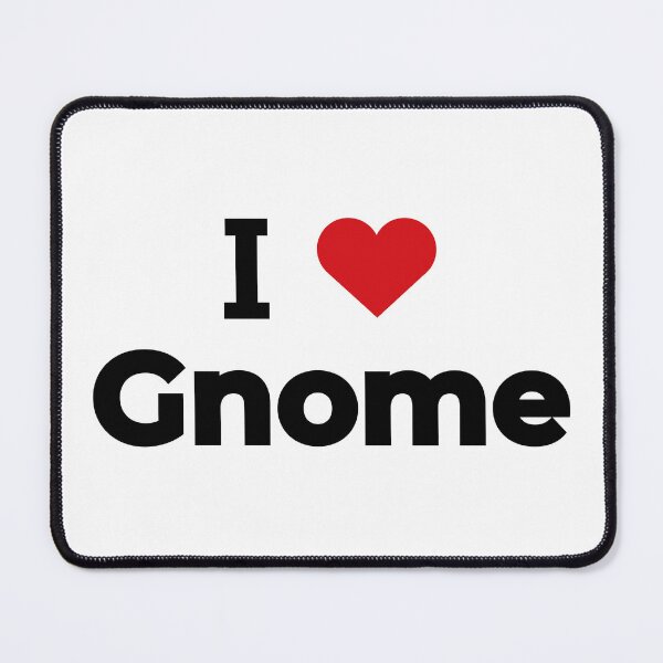 Item preview, I love Gnome designed and sold by Moyanana.