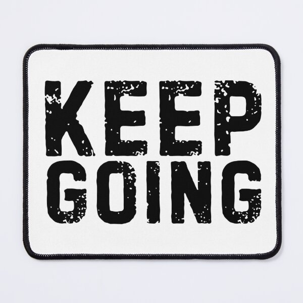 Item preview, Keep going life and funny quote designed and sold by mysteriousquote.