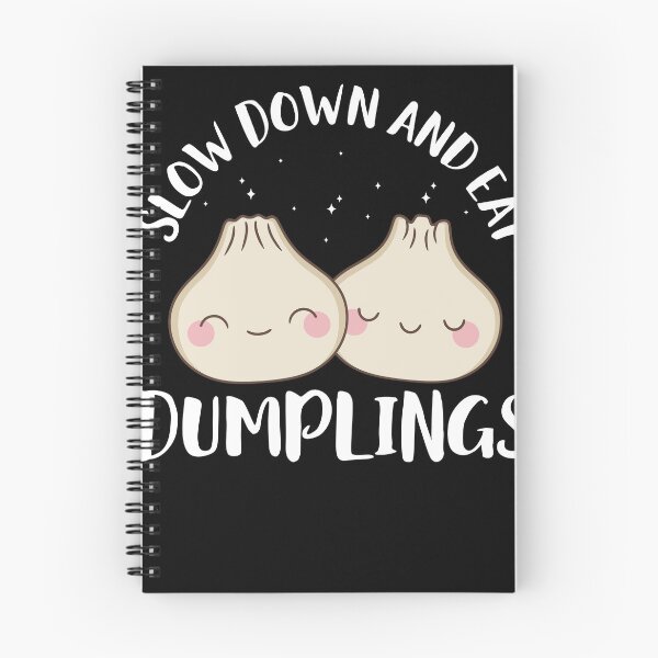 Item preview, Slow Down and eat Dumplings Dim Sum Lover Kawaii designed and sold by BlueBerry-Pengu.