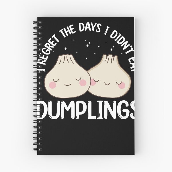 Item preview, I Regret the Days I didn't Eat Dumplings Dim Sum Funny designed and sold by BlueBerry-Pengu.