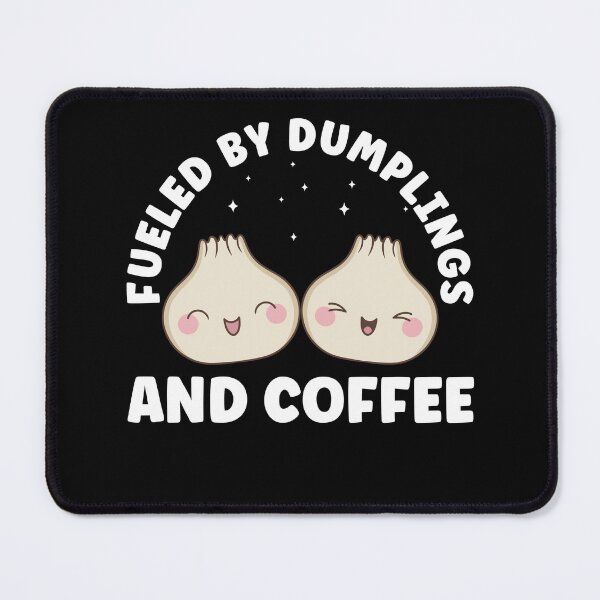 Item preview, Fueled by Dumplings and Coffee Dim Sum Funny designed and sold by BlueBerry-Pengu.