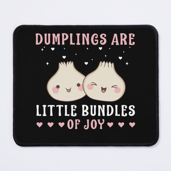 Item preview, Dumplings are Little Bundles of Joy Funny designed and sold by BlueBerry-Pengu.