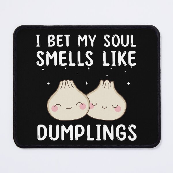 Item preview, I Bert MY Soul Smells Like Dumplings Funny designed and sold by BlueBerry-Pengu.