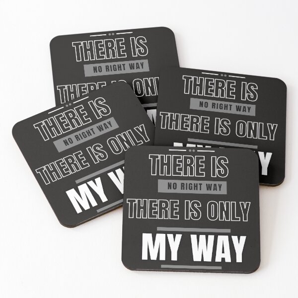 Item preview, There Is No Right Way Only My Way designed and sold by sgomez1424.
