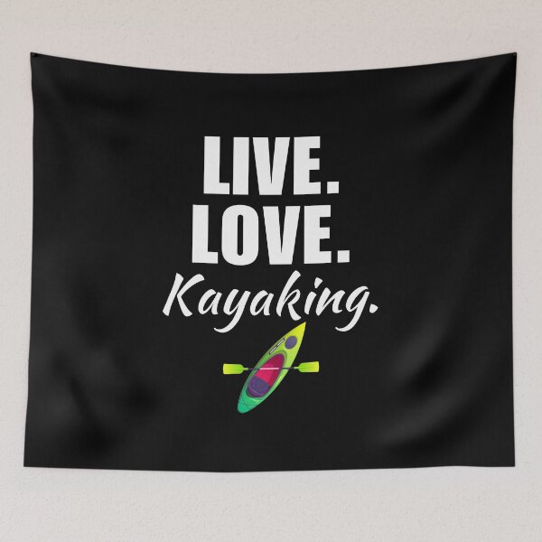 Item preview, Live, love, kayaking. Funny kayaking mom or dad sayings quote for river kayaking fan designed and sold by NBSStore.