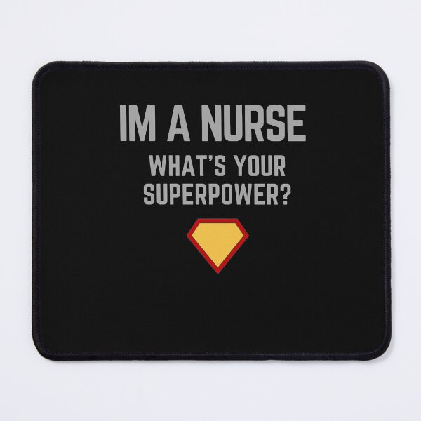 Item preview, Im a nurse-whats your superpower designed and sold by medoutfits.