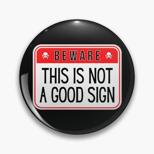 Item preview, BEWARE:  This Is Not A Good Sign - funny warning signs designed and sold by DesignsFromTW-S.