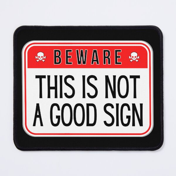 Item preview, BEWARE: This Is Not A Good Sign - funny warning signs designed and sold by DesignsFromTW-S.