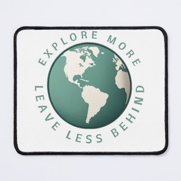 Item preview, Explore more leave less behind designed and sold by MilkyForest.