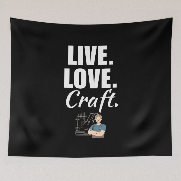 Item preview, Live, love, craft. Funny carpenter quote saying, cool woodworker job dad designed and sold by NBSStore.