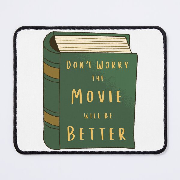 Item preview, Don't Worry the Movie will be Better designed and sold by kmartten.