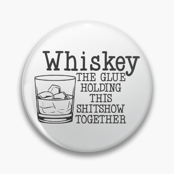 Item preview, Whiskey The Glue Holding This Shitshow Together designed and sold by TheStickerForge.