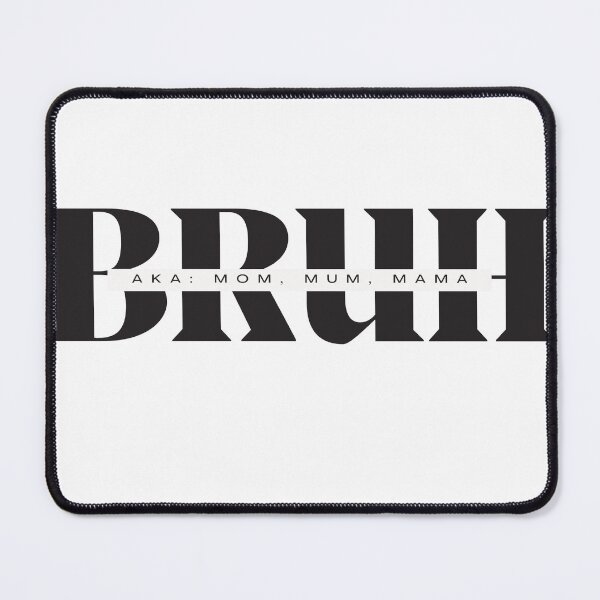 Item preview, Bruh aka mom, mum, mama designed and sold by Add2crt.