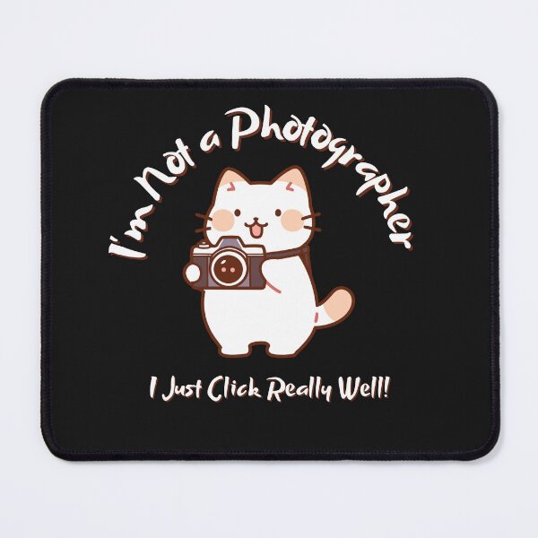 Item preview, "I'm Not a Photographer, I Just Click Really Well! designed and sold by ART-SUNRISE.