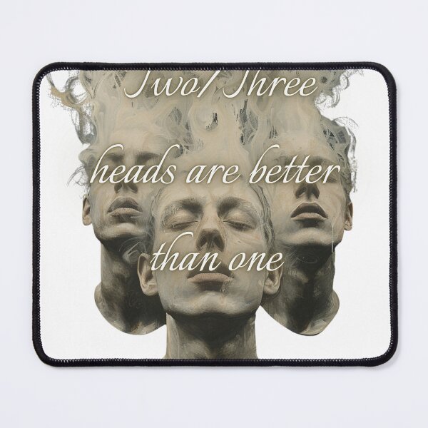 Item preview, Two/Three heads are better than one designed and sold by JarredDoll.