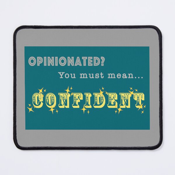 Item preview, Opinionated? You must mean... Confident designed and sold by Jody Clouse.
