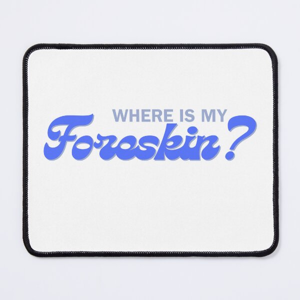 Item preview, Where is my foreskin? designed and sold by mollzfahdays.