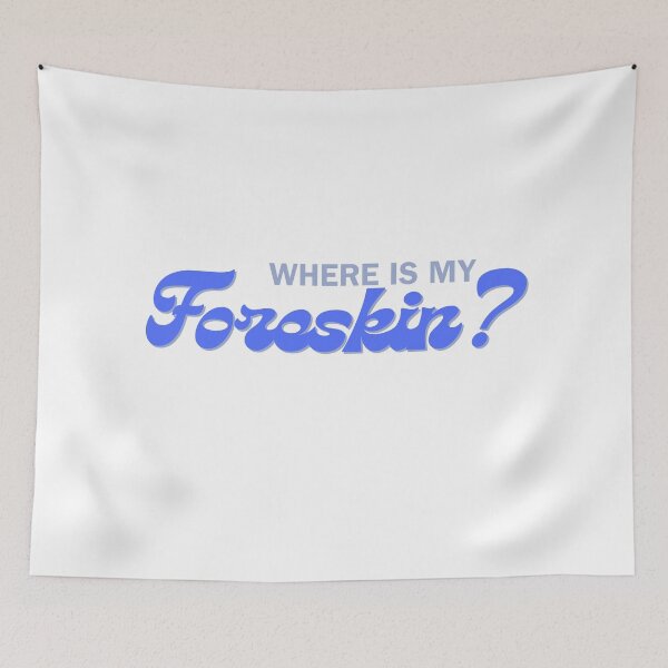 Item preview, Where is my foreskin? designed and sold by mollzfahdays.
