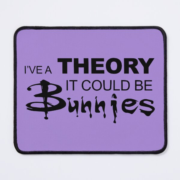 Item preview, I Have a Theory It Could Be Bunnies - Inspired by Buffy the Vampire Slayer designed and sold by hellmouthpins.