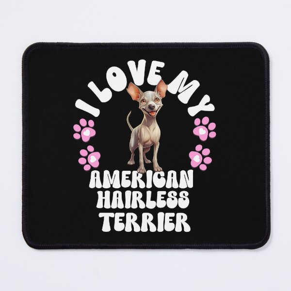 Item preview, I Love My American Hairless Terrier designed and sold by TheAnimalZ00.