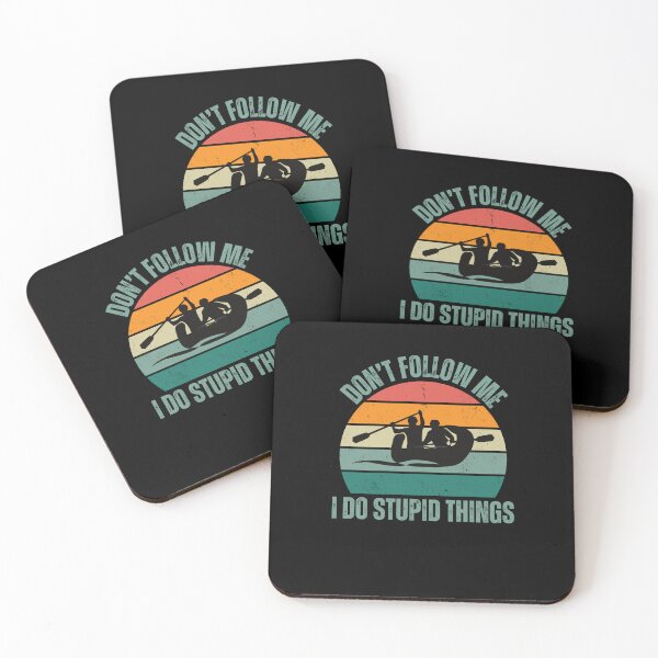 Item preview, Don't follow me I do stupid things Rafting designed and sold by watersportsshop.