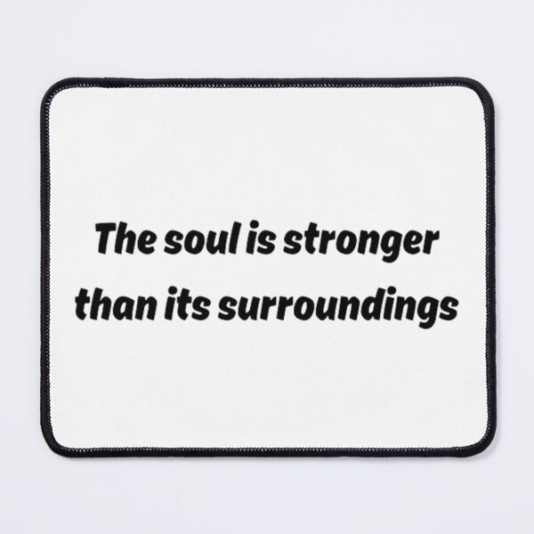 Item preview, The soul is stronger than its surroundings designed and sold by AzulStore1.