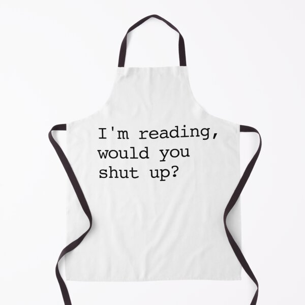 Item preview, I'm reading, would you shut up? designed and sold by shufflik.