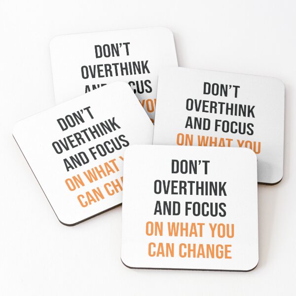 Item preview, DON'T OVERTHINK AND FOCUS ON WHAT YOU CAN CHANGE designed and sold by thewolf988.