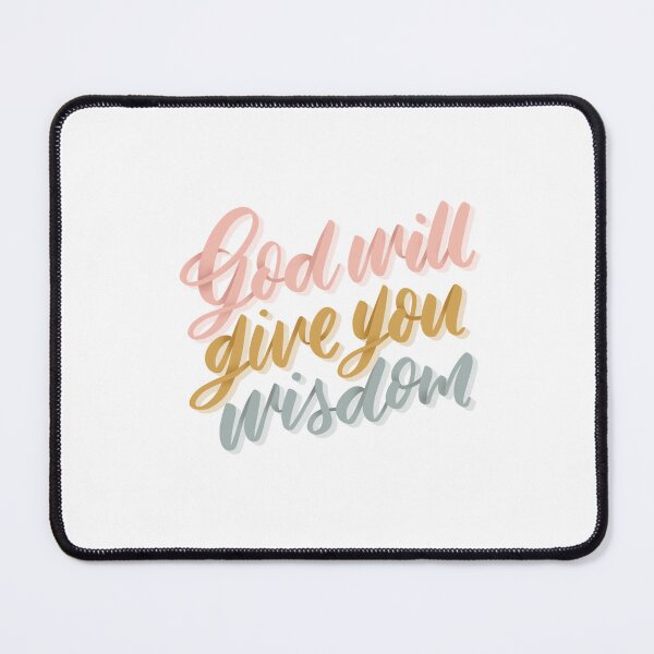 Item preview, God Will Give You Wisdom designed and sold by camillegraphy.